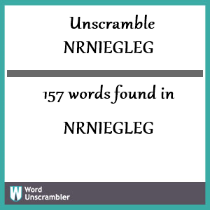 157 words unscrambled from nrniegleg