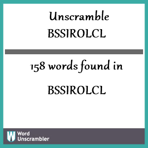 158 words unscrambled from bssirolcl