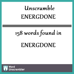158 words unscrambled from energdone