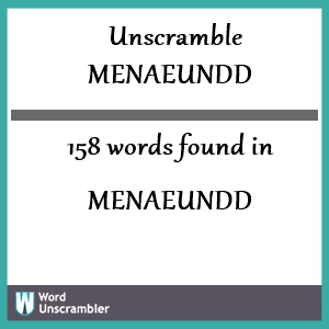 158 words unscrambled from menaeundd