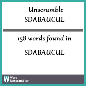 158 words unscrambled from sdabaucul