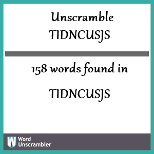 158 words unscrambled from tidncusjs