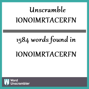 1584 words unscrambled from ionoimrtacerfn