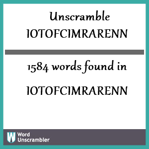 1584 words unscrambled from iotofcimrarenn