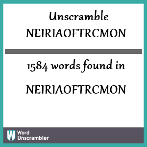 1584 words unscrambled from neiriaoftrcmon