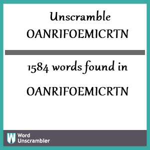 1584 words unscrambled from oanrifoemicrtn