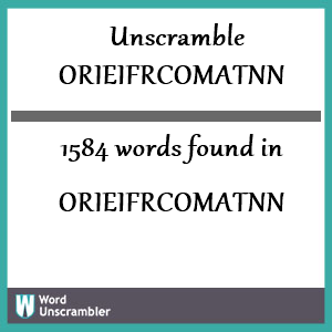 1584 words unscrambled from orieifrcomatnn