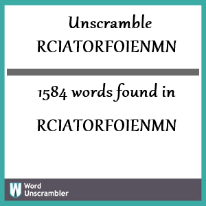 1584 words unscrambled from rciatorfoienmn