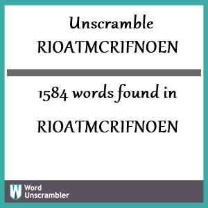 1584 words unscrambled from rioatmcrifnoen