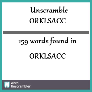 159 words unscrambled from orklsacc