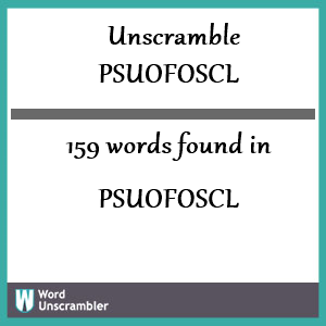 159 words unscrambled from psuofoscl