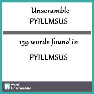 159 words unscrambled from pyillmsus