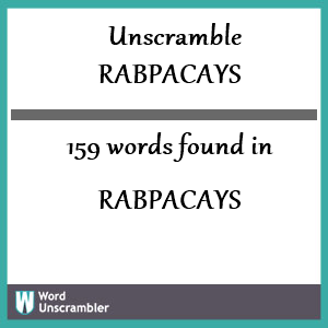 159 words unscrambled from rabpacays