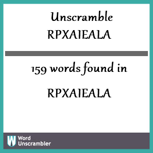 159 words unscrambled from rpxaieala