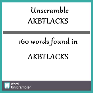 160 words unscrambled from akbtlacks