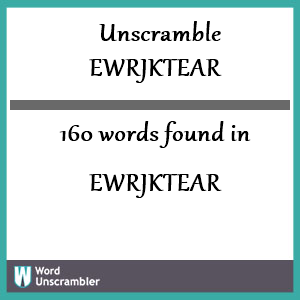 160 words unscrambled from ewrjktear