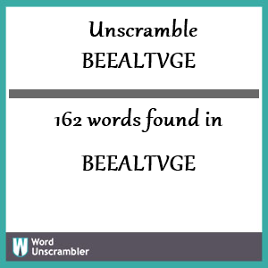 162 words unscrambled from beealtvge