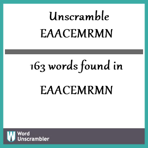 163 words unscrambled from eaacemrmn