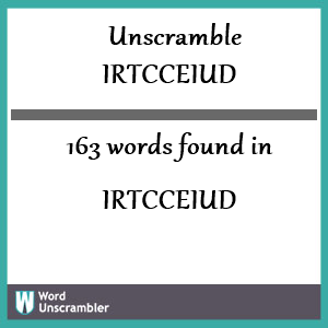 163 words unscrambled from irtcceiud