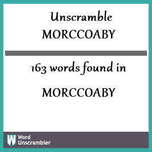 163 words unscrambled from morccoaby