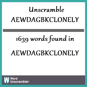 1639 words unscrambled from aewdagbkclonely