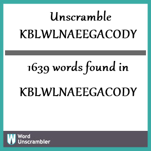 1639 words unscrambled from kblwlnaeegacody
