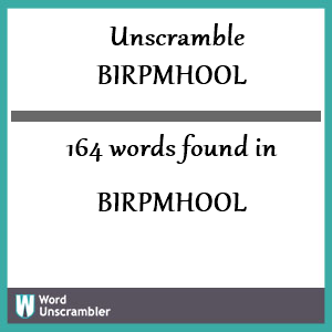 164 words unscrambled from birpmhool