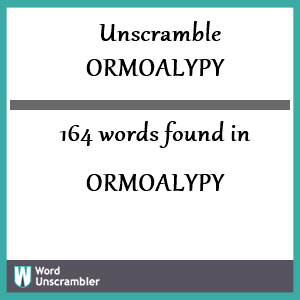 164 words unscrambled from ormoalypy