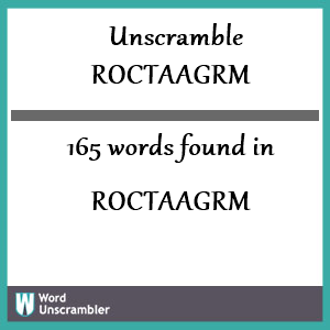 165 words unscrambled from roctaagrm