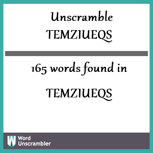 165 words unscrambled from temziueqs