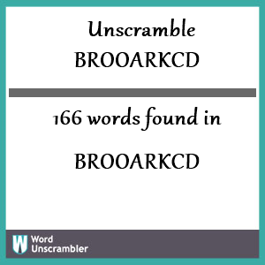 166 words unscrambled from brooarkcd
