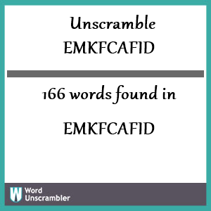 166 words unscrambled from emkfcafid