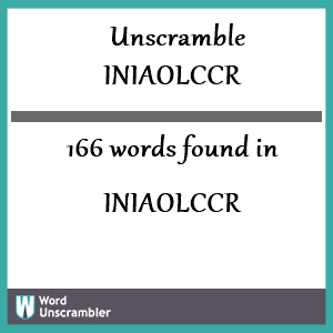 166 words unscrambled from iniaolccr