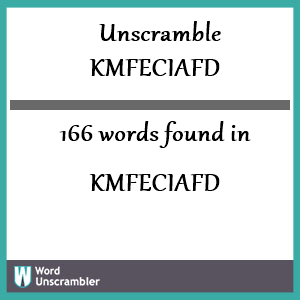 166 words unscrambled from kmfeciafd