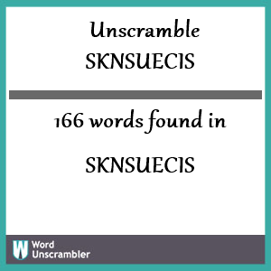 166 words unscrambled from sknsuecis