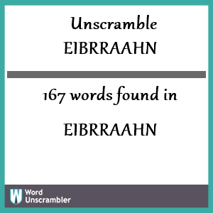 167 words unscrambled from eibrraahn