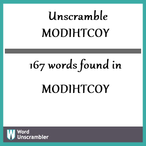 167 words unscrambled from modihtcoy