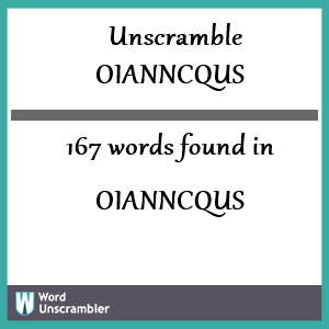 167 words unscrambled from oianncqus