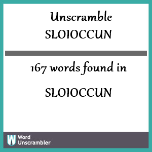 167 words unscrambled from sloioccun