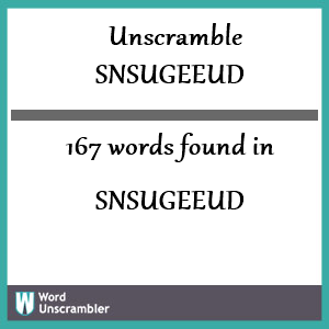 167 words unscrambled from snsugeeud