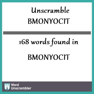 168 words unscrambled from bmonyocit