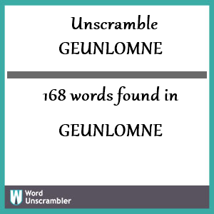 168 words unscrambled from geunlomne