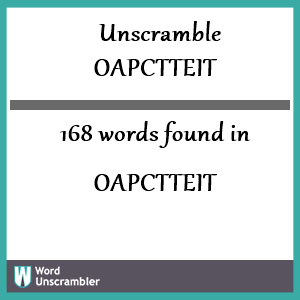 168 words unscrambled from oapctteit