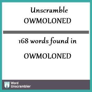 168 words unscrambled from owmoloned
