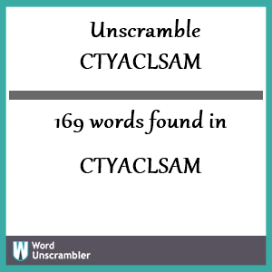 169 words unscrambled from ctyaclsam