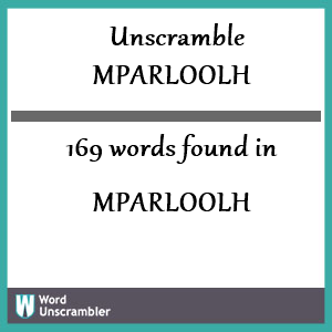 169 words unscrambled from mparloolh