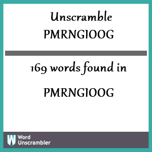 169 words unscrambled from pmrngioog