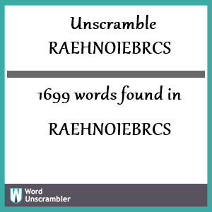 1699 words unscrambled from raehnoiebrcs