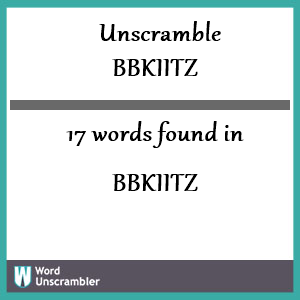 17 words unscrambled from bbkiitz