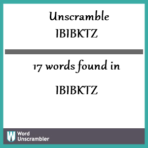 17 words unscrambled from ibibktz